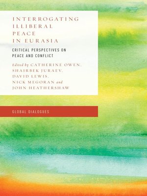 cover image of Interrogating Illiberal Peace in Eurasia